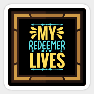 My Redeemer Lives Sticker
